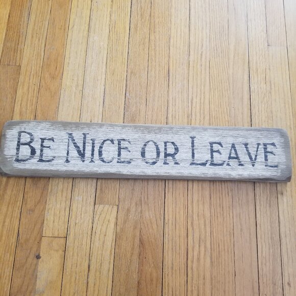 Other - 'Be Nice or Leave' Wooden Wall Decor sign